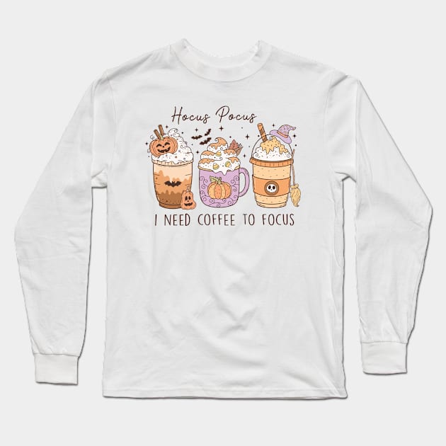 hocus pocus i need coffee to focus Long Sleeve T-Shirt by AllanahCrispen